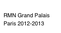 Logbook // Bohèmes
RMN Grand Palais
Paris 2012-2013